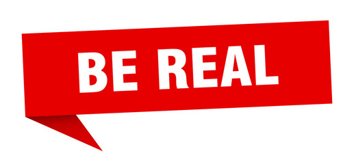 be real speech bubble. be real ribbon sign. be real banner