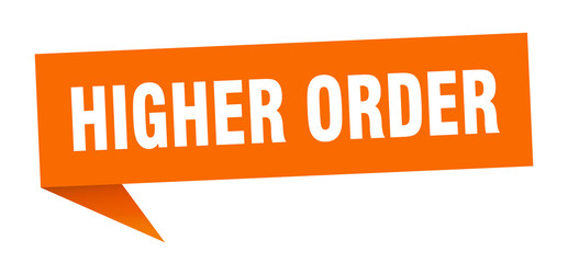 higher order speech bubble. higher order ribbon sign. higher order banner