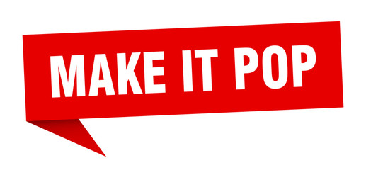 make it pop speech bubble. make it pop ribbon sign. make it pop banner