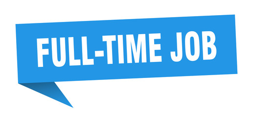 full-time job speech bubble. full-time job ribbon sign. full-time job banner