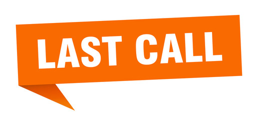 last call speech bubble. last call ribbon sign. last call banner
