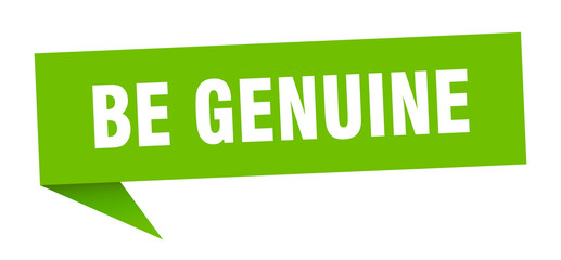 be genuine speech bubble. be genuine ribbon sign. be genuine banner
