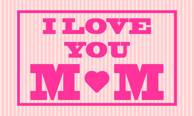 i love you mom design with a love background