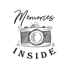 Memories inside . Inspirational and motivational handwritten lettering quote