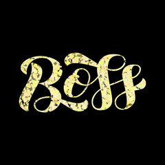 Boss brush lettering. Quote for card or clothes. Vector stock illustration