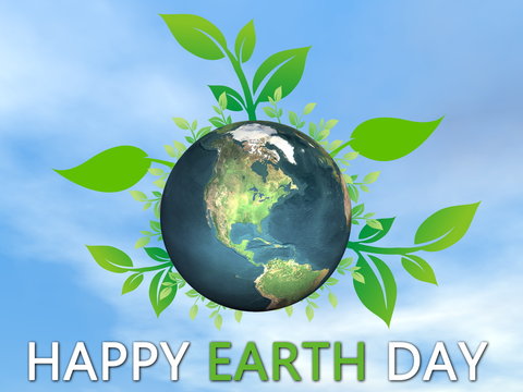 Happy Earth Day to save and protect our planet - 3D render