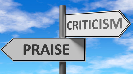 Praise and criticism as a choice - pictured as words Praise, criticism on road signs to show that when a person makes decision he can choose either Praise or criticism as an option, 3d illustration - obrazy, fototapety, plakaty