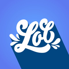 Hand drawn lettering quote. The inscription: Lol. Perfect design for greeting cards, posters, T-shirts, banners, print invitations.