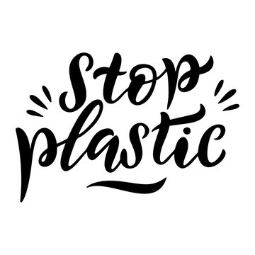 Stop plastic lettering card. Hand lettered environment friendly eco-lifestyle quote against plastic pollution.Typography poster,handdrawn caligraphy vector illustration isolated on white background