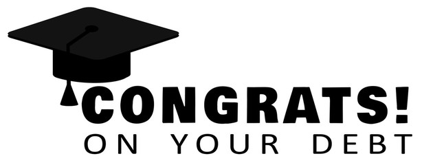 Congrats on your debt message to graduates