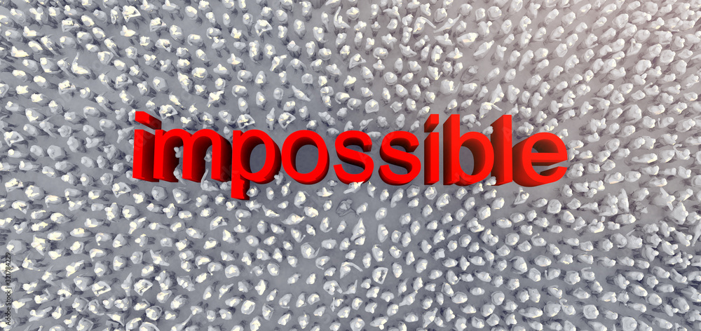 Wall mural 3d illustration of red impossible word and crowd white people around on floor motivation inspiration