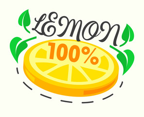 100% Lemon Poster with Citrus Fruit Slice and Green Leaves. Sticker for Package, Creative Colorful Banner, Design Element for Flyer, Menu Brochure. Cartoon Flat Vector Illustration Vector Illustration