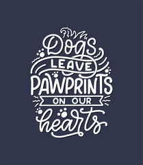 Vector illustration with funny phrase. Hand drawn inspirational quote about dogs. Lettering for poster, t-shirt, card, invitation, sticker.