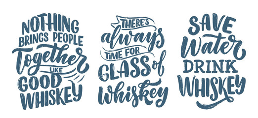 Set with lettering quotes about whiskey in vintage style. Calligraphic posters for t shirt print. Hand Drawn slogans for pub or bar menu design. Vector