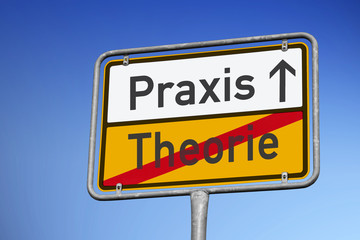 Wegweiser, Schluss mit der Theorie, jetzt kommt Praxis!