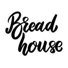 Bread house. Lettering phrase on white background. Design element for poster, card, banner, sign. Vector illustration