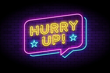 Hurry up lable in glowing neon style with speech bubbles on brick wall. Banner for business and marketing advertisements. Vector illustration with neon letters.