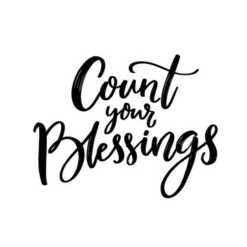 Cout your blessings. Christian quote, gratitude saying. Black script lettering isolated on white background