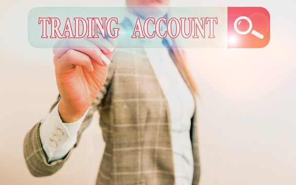 Word writing text Trading Account. Business photo showcasing investment account having securities cash or other holdings