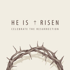 Vector religious banner or greeting card on the Easter theme with words He is risen, Celebrate the Resurrection, with a crown of thorns on a light background - obrazy, fototapety, plakaty