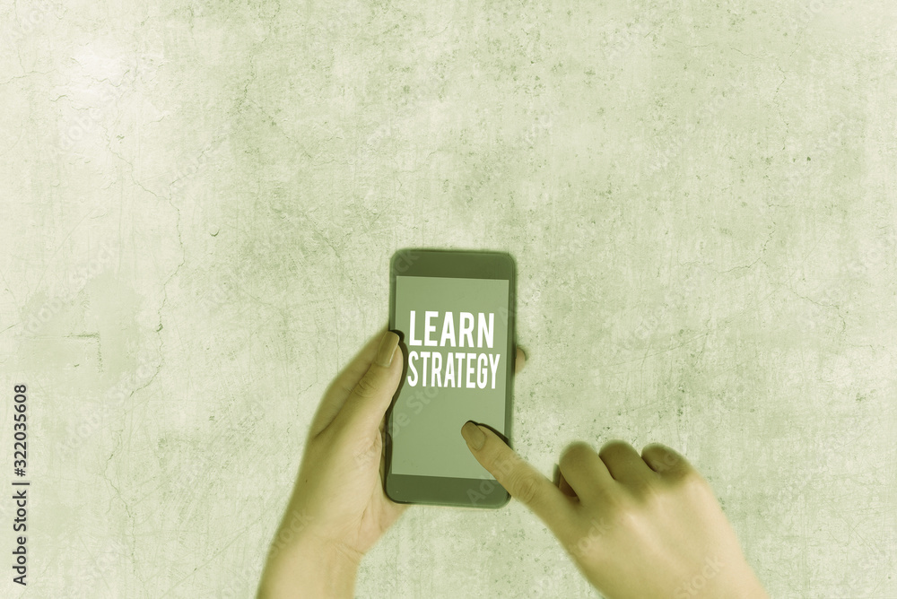 Poster Conceptual hand writing showing Learn Strategy. Concept meaning way of organizing and using set of skills in order to learn
