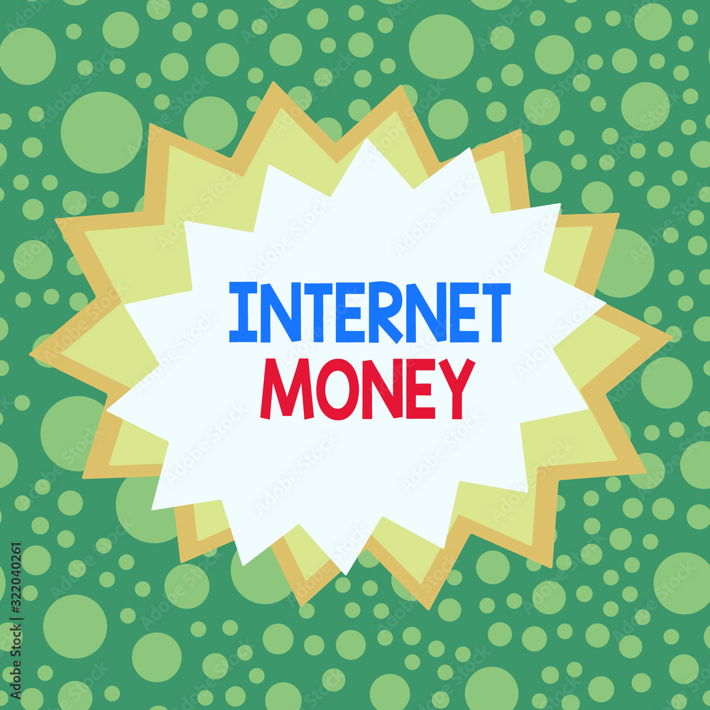 Poster word writing text internet money. business photo showcasing any means of payment that exists purely 