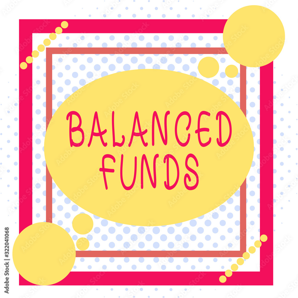 Poster word writing text balanced funds. business photo showcasing hybrid mutual fund that combines differe