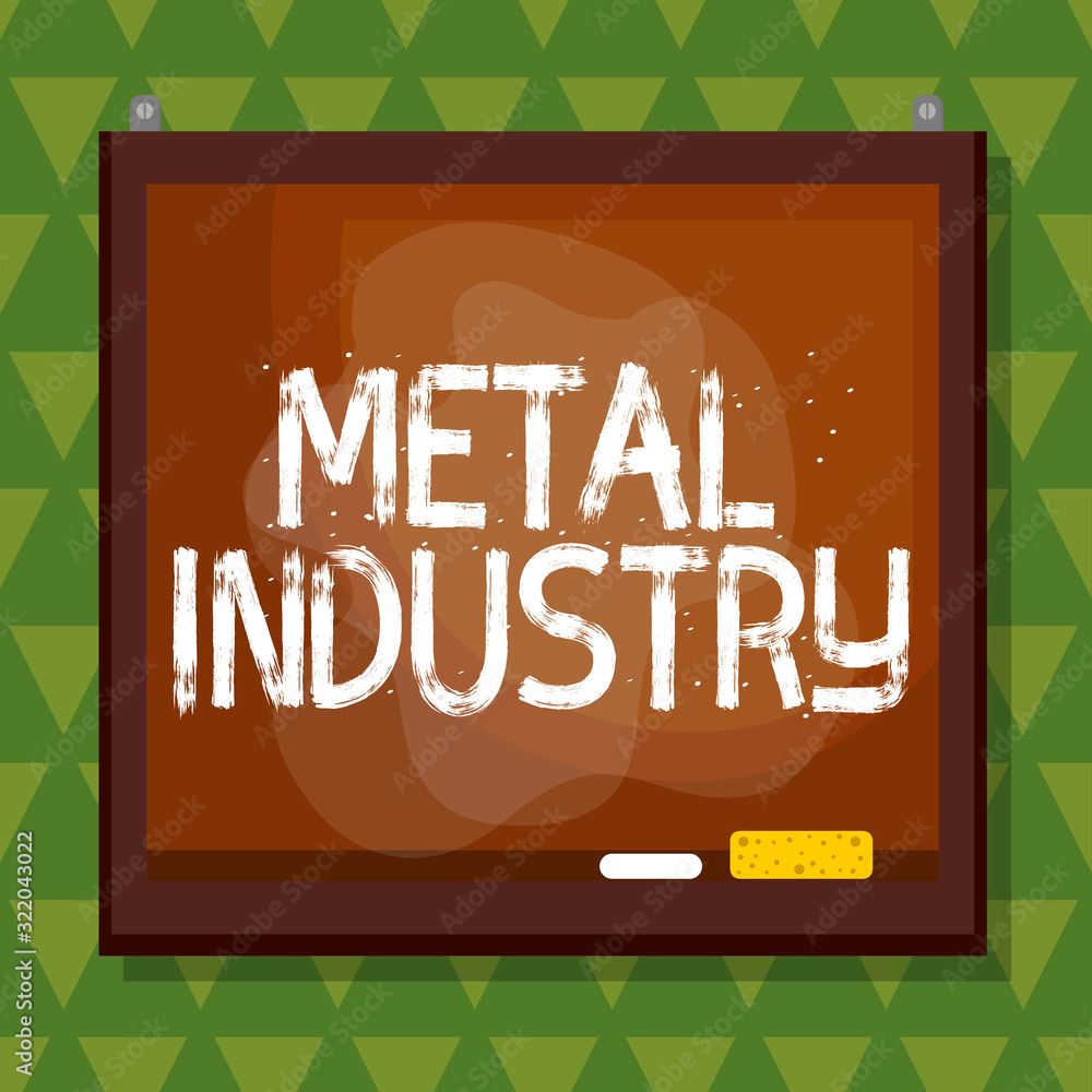 Poster conceptual hand writing showing metal industry. concept meaning primarily concerned with metallurgy 