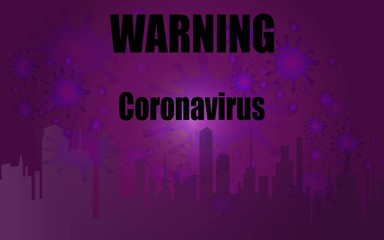 Coronavirus, a poster with a triangular warning sign with a city silhouette with coronavirus molecules in the background