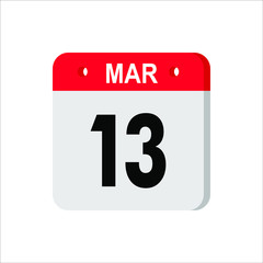 March 13 - Calendar Icon. Calendar Icon with shadow. Flat style. Date, day and month. Reminder. Vector illustration. Organizer application, app symbol. Ui. User interface sign. EPS 10