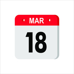 Fototapeta premium March 18 - Calendar Icon. Calendar Icon with shadow. Flat style. Date, day and month. Reminder. Vector illustration. Organizer application, app symbol. Ui. User interface sign. EPS 10