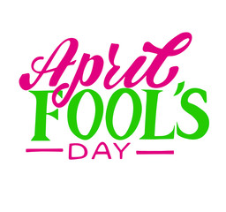 April fool's day quote. 1st of april  joke greeting card background with hand lettering. Vector illustration. Brush calligraphy. 