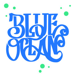 Blue ocean. Hand lettering phrase. Serif letters. 