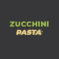 Naklejka na ściany i meble Zucchini pasta - lettering label design. Vector illustration.