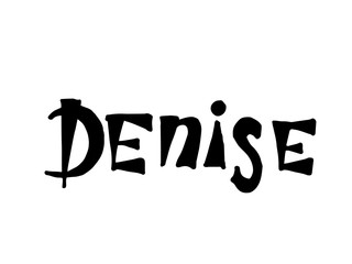 Denise. Woman's name. Hand drawn lettering. Vector illustration. Best for Birthday banner
