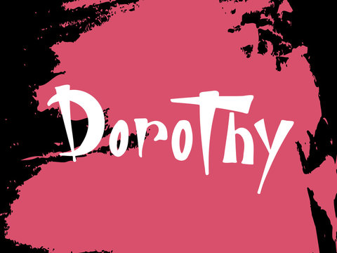 Dorothy. Woman's name. Hand drawn lettering. Vector illustration. Best for Birthday banner