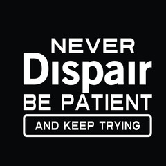 Naklejka na ściany i meble Quote Never despair be patient and keep trying