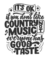 Country Music lettering quote for festival live event poster Concept. Textured Illustration. Funny slogan for cowboy print design.