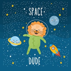Space Dude greeting card. Kids illustration with hand lettering text and different elements of cosmos. Cute astronaut lion character, planets, stars, rocket.