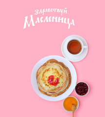 Hello, Maslenitsa - text on russian language. Pancake week holiday concept. Pancakes, Cup of tea honey and jam on pink background. 