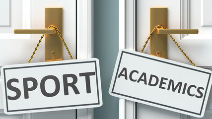 Sport or academics as a choice in life - pictured as words Sport, academics on doors to show that Sport and academics are different options to choose from, 3d illustration