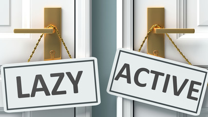 Lazy or active as a choice in life - pictured as words Lazy, active on doors to show that Lazy and active are different options to choose from, 3d illustration