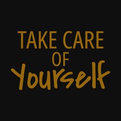 Take care of yourself. Quotes about taking chances