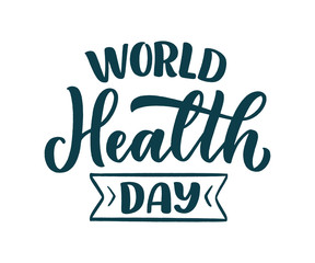 Motivational and Inspirational quote for Health Day. Design for print, poster, invitation, t-shirt, badges. In celebration of April 7 holiday. Vector