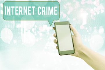 Handwriting text Internet Crime. Conceptual photo crime or illegal online activity committed on the...