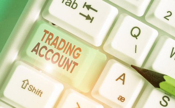 Handwriting text writing Trading Account. Conceptual photo investment account having securities cash or other holdings