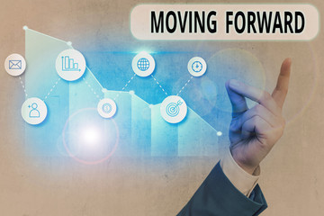 Text sign showing Moving Forward. Business photo showcasing Toward or at a place point or time in advance Onward Ahead