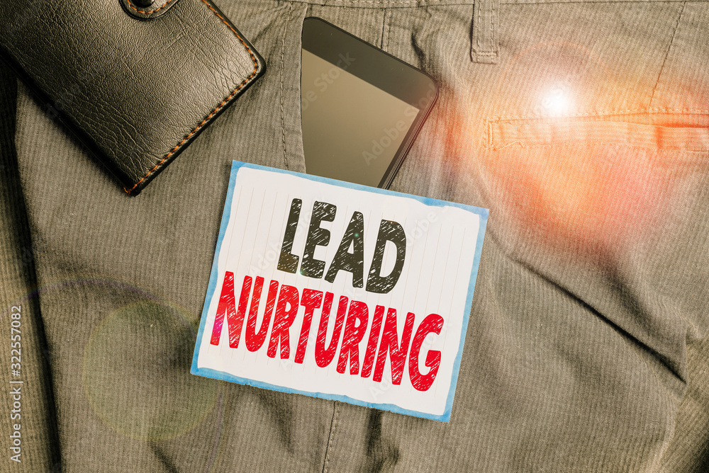Poster text sign showing lead nurturing. business photo showcasing method of building a relationship with p
