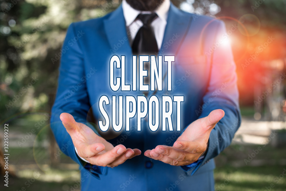 Poster word writing text client support. business photo showcasing focus on helping customers to use produc