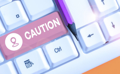 Handwriting text writing Caution. Conceptual photo Care taken to avoid danger or mistakes Warning...